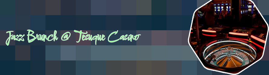 Tesuque casino hours